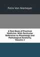 A Text-Book of Practical Medicine: With Particular Reference to Physiology and Pathological Anatomy, Volume 2, Felix von Niemeyer 