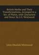 British Moths and Their Transformations, Arranged in a Ser. of Plates, with Characters and Descr. by J.O. Westwood, Westwood,J. O. 