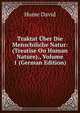 Traktat ?ber Die Menschiliche Natur: (Treatise On Human Nature)., Volume 1 (German Edition), Hume David 