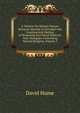 A Treatise On Human Nature: Being an Attempt to Introduce the Experimental Method of Reasoning Into Moral Subjects; And, Dialogues Concerning Natural Religion, Volume 2, Hume David 
