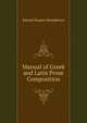 Manual of Greek and Latin Prose Composition, Edward Rupert Humphreys 