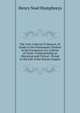 The Coin Collector'S Manual, Or Guide to the Numismatic Student in the Formation of a Cabinet of Coins: Compromising an Historical and Critical . Period to the Fall of the Roman Empire, Henry Noel Humphreys 