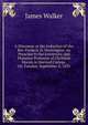A Discourse at the Induction of the Rev. Frederic D. Huntington: As Preacher to the University, and Plummer Professor of Christian Morals in Harvard College, On Tuesday, September 4, 1855, Walker, James 
