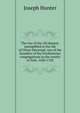 The rise of the old dissent, exemplified in the life of Oliver Heywood, one of the founders of the Presbyterian congregations in the county of York. 1630-1702, Joseph Hunter 