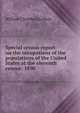 Special census report on the occupations of the populations of the United States at the eleventh census: 1890, Hunt, William Chamberlin, 1856- 
