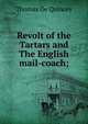Revolt of the Tartars and The English mail-coach;, Thomas de Quincey 