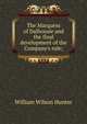 The Marquess of Dalhousie and the final development of the Company's rule;, Hunter, William Wilson, Sir, 1840-1900 