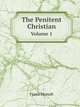 The Penitent Christian. Volume 1, Franz Hunolt 