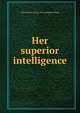 Her superior intelligence, Ema Suckow. [from old catalog] Hunting 