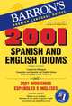2001 Spanish and English Idioms: 2001 Modismos Espa?oles e Ingleses, Savaiano, Eugene; Winget, Lynn 