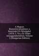 A Magyar Buntettorvenykonyv a Bntettekrl Es Vetsegekrl (1878: 5. Tcz.) Es Teljes Anyaggyujtemenye, Volume 2 (Hungarian Edition), 