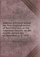 Address delivered before the New England society of San Francisco, at the American theatre, on the twenty-second day of December, a. d. 1852, 