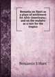 Remarks on Hayti as a place of settlement for Afric-Americans;: and on the mulatto as a race for the tropics, Benjamin S Hunt 