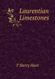 Laurentian Limestones, T Sterry Hunt 