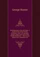Reminiscences of an old timer. A recital of the actual events, incidents, trials . of a pioneer, hunter, miner and scout of the Pacific Northwest, . . the several Indian wars, anecdotes, etc., George Hunter 