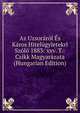 Az Uzsorarol Es Karos Hitelugyletekrl Szolo 1883: xxv. T.-Czikk Magyarazata (Hungarian Edition), 