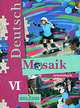 Deutsch Mosaik. Немецкий язык. Мозаика. Рабочая тетрадь к учебнику для VI класса школ с углубленным изучением немецкого языка, Артемова Наталья Александровна, Гаврилова Татьяна Алексеевна 