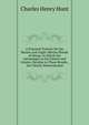 A Practical Treatise On the Merino and Anglo-Merino Breeds of Sheep: In Which the Advantages to the Farmer and Grazier, Peculiar to These Breeds , Are Clearly Demonstrated, Charles Henry Hunt 