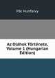 Az Olahok Tortenete, Volume 1 (Hungarian Edition), Pal Hunfalvy 