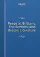 Peeps at Brittany: The Bretons, and Breton Literature, Hunt 