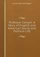 Professor Conant: A Story of English and American Social and Political Life, Lucius Seth Huntington 