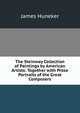 The Steinway Collection of Paintings by American Artists: Together with Prose Portraits of the Great Composers, Huneker James 