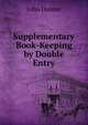 Supplementary Book-Keeping by Double Entry, Hunter John 