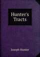 Hunter's Tracts, Joseph Hunter 