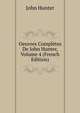 Oeuvres Completes De John Hunter, Volume 4 (French Edition), Hunter John 