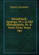 Steeplejack: Apology. Pt.I. in Old Philadelphia. Pt. Ii. Paris Forty Years Ago, Huneker James 