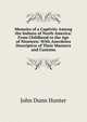 Memoirs of a Captivity Among the Indians of North America: From Childhood to the Age of Nineteen: With Anecdotes Descriptive of Their Manners and Customs, John Dunn Hunter 