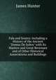 Fala and Soutra: Including a History of the Ancient "Domus De Soltre" with Its Masters and Great Revenues and of Other Historical Associations and Buildings, James Hunter 