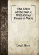 The Feast of the Poets: With Other Pieces in Verse, Hunt Leigh 