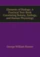 Elements of Biology: A Practical Text-Book Correlating Botany, Zoology, and Human Physiology, George William Hunter 