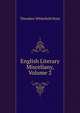 English Literary Miscellany, Volume 2, Theodore Whitefield Hunt 