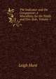 The Indicator and the Companion: A Miscellany for the Fields and Fire-Side, Volume 1, Hunt Leigh 