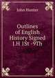 Outlines of English History Signed J.H 1St -9Th, Hunter John 