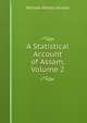 A Statistical Account of Assam, Volume 2, Hunter, William Wilson, Sir, 1840-1900 