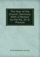 The Year of the Church, Sermons: With a Memoir by the Ed., Sir G. Prevost, Richard Webster Huntley 