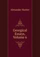 Georgical Essays, Volume 6, Hunter, Alexander 