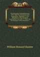 The Insurance Corporations Act, 1892: With Practical Notes and Appendices. Appendix A. Acts Subsidiary to the Insurance Corporations Act, with . to Their Use, for Purposes of the Insurance C, William Howard Hunter 