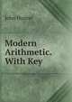 Modern Arithmetic. With Key, Hunter John 