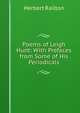 Poems of Leigh Hunt: With Prefaces from Some of His Periodicals, Herbert Railton 
