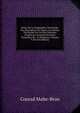 Pr?cis De La G?ographie Universelle: Ou, Description De Toutes, Les Parties Du Monde Sur Un Plan Nouveau D'apr?s Les Grandes Divisions Naturelles Du . Et Modernes, Volume 9 (French Edition), Conrad Malte-Brun 