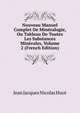 Nouveau Manuel Complet De Mineralogie, Ou Tableau De Toutes Les Substances Minerales, Volume 2 (French Edition), Jean Jacques Nicolas Huot 