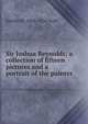 Sir Joshua Reynolds; a collection of fifteen pictures and a portrait of the painter, Estelle May Hurll 