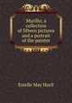Murillo; a collection of fifteen pictures and a portrait of the painter, Estelle May Hurll 