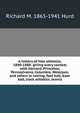 A history of Yale athletics, 1840-1888: giving every contest with Harvard, Princeton, Pennsylvania, Columbia, Wesleyan, and others in rowing, foot ball, base ball, track athletics, tennis, Richard M. 1865-1941 Hurd 