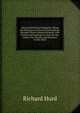 Moral and Political Dialogues: Being the Substance of Several Conversations Between Divers Eminent Persons, with Critical and Explanatory Notes by the . Letters On Chivalry and Romance by Mr. Hurd, Hurd Richard 