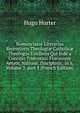 Nomenclator Literarius Recentioris Theologi? Catholic? Theologos Exhibens Qui Inde a Concilio Tridentino Floruerunt Aetate, Natione, Disciplinis . in 6, Volume 3, part 3 (French Edition), Hugo Hurter 